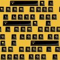 Sealess pattern in vector Stylish Love with wording typo Ã¢â¬ÅHow much I LOVE youÃ¢â¬Â in computer black keyboard form design for